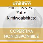 Four Leaves - Zutto Kimiwoaishiteta cd