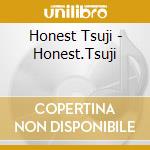Honest Tsuji - Honest.Tsuji cd