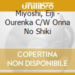 Miyoshi, Eiji - Ourenka C/W Onna No Shiki cd