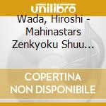 Wada, Hiroshi - Mahinastars Zenkyoku Shuu 2012 cd