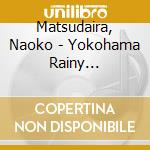 Matsudaira, Naoko - Yokohama Rainy Blue/Tsuki No Shizuku cd