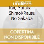 Kai, Yutaka - Shiraoi/Rausu No Sakaba cd