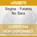 Regina - Futatsu No Bara cd