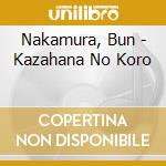 Nakamura, Bun - Kazahana No Koro cd