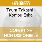 Taura Takashi - Konjou Enka cd