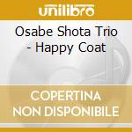 Osabe Shota Trio - Happy Coat cd