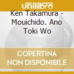Ken Takamura - Mouichido. Ano Toki Wo cd