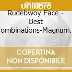 Rudebwoy Face - Best Combinations-Magnum Mix- Mixed By Seven Star & Dj Sn-Z From Ozrosau cd