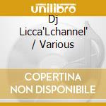 Dj Licca'Lchannel' / Various cd