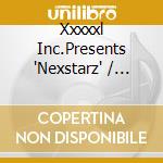 Xxxxxl Inc.Presents 'Nexstarz' / Various cd