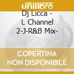 Dj Licca - L Channel 2-J-R&B Mix- cd