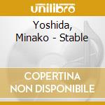 Yoshida, Minako - Stable cd musicale