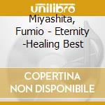 Miyashita, Fumio - Eternity -Healing Best cd