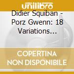 Didier Squiban - Porz Gwenn: 18 Variations Pour Piano cd