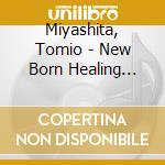 Miyashita, Tomio - New Born Healing Yojiunokyoikuno Ta cd