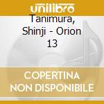 Tanimura, Shinji - Orion 13 cd