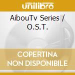 AibouTv Series / O.S.T. cd