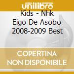Kids - Nhk Eigo De Asobo 2008-2009 Best