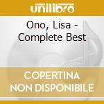 Ono, Lisa - Complete Best cd musicale di Ono, Lisa