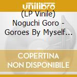 (LP Vinile) Noguchi Goro - Goroes By Myself 3 vinile