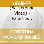 (Background Video) - Paradice Healing Tahiti cd
