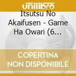 Itsutsu No Akaifusen - Game Ha Owari (6 Cd)