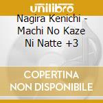 Nagira Kenichi - Machi No Kaze Ni Natte +3 cd