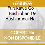 Furukawa Go - Rashinban De Hoshiuranai Ha Dekinai cd