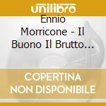 Ennio Morricone - Il Buono Il Brutto Il Cattivo / Per Qualche Dollaro In Piu' cd musicale di Ennio Morricone