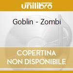Goblin - Zombi cd