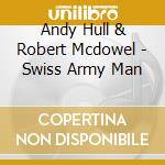 Andy Hull & Robert Mcdowel - Swiss Army Man cd