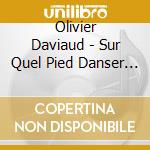 Olivier Daviaud - Sur Quel Pied Danser / O.S.T. cd
