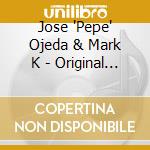 Jose 'Pepe' Ojeda & Mark K - Original Motion Picture Soundtrack Replicas cd