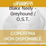 Blake Neely - Greyhound / O.S.T. cd