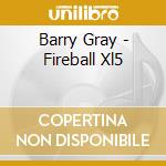 Barry Gray - Fireball Xl5 cd musicale