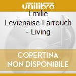 Emilie Levienaise-Farrouch - Living cd