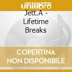 Jett.A - Lifetime Breaks cd