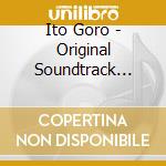 Ito Goro - Original Soundtrack Yoru Dora[Tsukuritai Onna To Tabetai Onna] cd