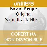 Kawai Kenji - Original Soundtrack Nhk Special Mikaiketsu Jiken cd