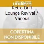 Retro Drift Lounge Revival / Various cd
