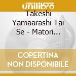 Takeshi Yamaarashi Tai Se - Matori To Kyouken / O.S.T. cd