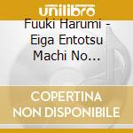 Fuuki Harumi - Eiga Entotsu Machi No Poupelle. Yakusoku No Tokeidai / O.S.T. cd
