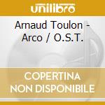 Arnaud Toulon - Arco / O.S.T. cd