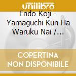 Endo Koji - Yamaguchi Kun Ha Waruku Nai / O.S.T. cd