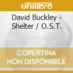 David Buckley - Shelter / O.S.T. cd