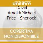 David Arnold/Michael Price - Sherlock cd