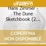 Hans Zimmer - The Dune Sketchbook (2 Cd) cd