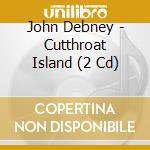 John Debney - Cutthroat Island (2 Cd) cd