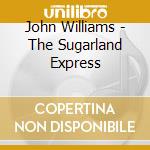 John Williams - The Sugarland Express cd