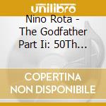 Nino Rota - The Godfather Part Ii: 50Th Anniversary Remastered & Expanded Limited Editionl cd